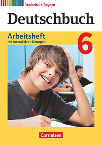 Deutschbuch - Sprach- und Lesebuch - Realschule Bayern 2017 - 6. Jahrgangsstufe: Arbeitsheft mit interaktiven Übungen online - Mit Lösungen